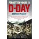Forgotten Voices of D-Day: A Powerful New History of the Normandy Landings in the Words of Those Who Were There
