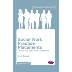 Social Work Practice Placements: Critical and Reflective Approaches
