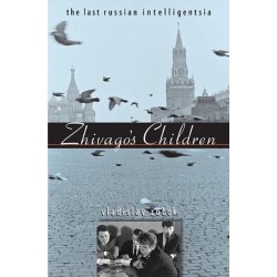 Zhivago's Children: The Last Russian Intelligentsia