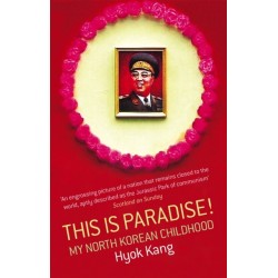 This Is Paradise!: My North Korean Childhood