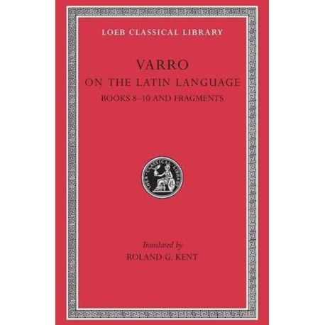 On the Latin Language, Volume II: Books 8–10. Fragments
