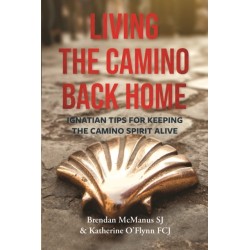 Living the Camino Back Home: Ignatian Tips for Keeping the Camino Spirit Alive