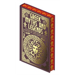 Greek Myths and Legends: Tales of the Gods and Heroes of Ancient Greece
