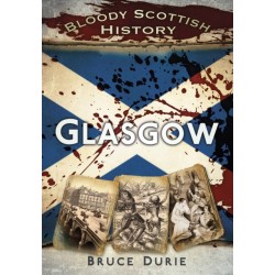 Bloody Scottish History: Glasgow