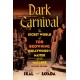 Dark Carnival: The Secret World of Tod Browning, Hollywood's Master of the Macabre