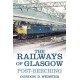 The Railways of Glasgow: Post-Beeching