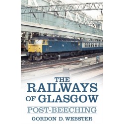 The Railways of Glasgow: Post-Beeching