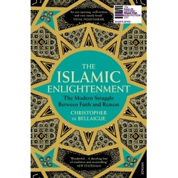The Islamic Enlightenment: The Modern Struggle Between Faith and Reason