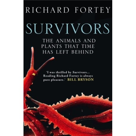 Survivors: The Animals and Plants That Time Has Left Behind