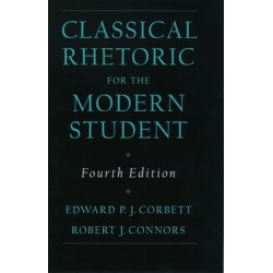 Classical Rhetoric for the Modern Student