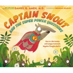 Captain Snout and the Super Power Questions: How to Calm Anxiety and Conquer Automatic Negative Thoughts (ANTs)