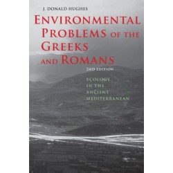 Environmental Problems of the Greeks and Romans: Ecology in the Ancient Mediterranean
