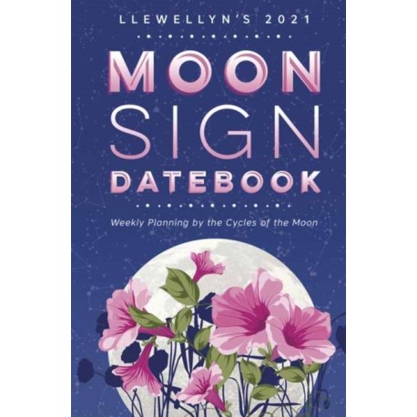 Llewellyn's 2021 Moon Sign Datebook: Weekly Planning by the Cycles of the Moon