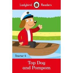 Ladybird Readers Starter Level 4 - Top Dog and Pompom (ELT Graded Reader)