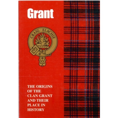 The Grant: The Origins of the Clan Grant and Their Place in History