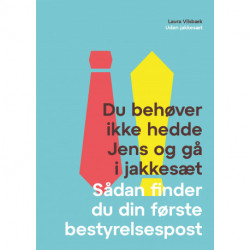 Du behøver ikke hedde Jens og gå i jakkesæt - Sådan finder du din første bestyrelsespost