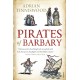 Pirates Of Barbary: Corsairs, Conquests and Captivity in the 17th-Century Mediterranean