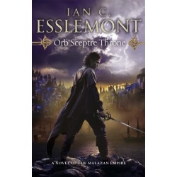 Orb Sceptre Throne: (Malazan Empire: 4): a concoction of greed, betrayal, murder and deception underscore this fantasy epic