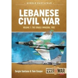 Lebanese Civil War Volume 1: The Israeli Invasion, 1982