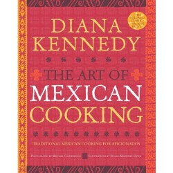 The Art of Mexican Cooking: Traditional Mexican Cooking for Aficionados: A Cookbook