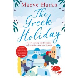 The Greek Holiday: The Perfect Holiday Read Filled with Friendship and Sunshine