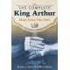 The Complete King Arthur: Many Faces, One Hero