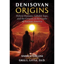 Denisovan Origins: Hybrid Humans, Gobekli Tepe, and the Genesis of the Giants of Ancient America