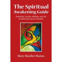 The Spiritual Awakening Guide: Kundalini, Psychic Abilities, and the Conditioned Layers of Reality