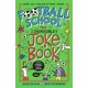 Football School: The Incredible Joke Book
