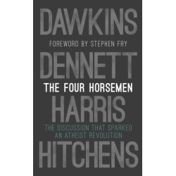 The Four Horsemen: The Discussion that Sparked an Atheist Revolution  Foreword by Stephen Fry