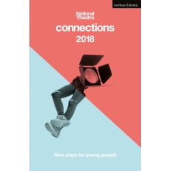 National Theatre Connections 2018: The Blue Electric Wind- The Changing Room- The Free9- The Ceasefire Babies- These Bridges- When They Go Low- Want- The Sweetness of a Sting- Dungeness