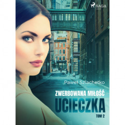 Zwerbowana miłość. Ucieczka