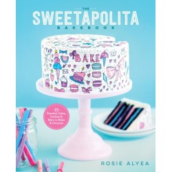 The Sweetapolita Bakebook: 75 Fanciful Cakes, Cookies & More to Make & Decorate