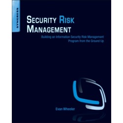 Security Risk Management: Building an Information Security Risk Management Program from the Ground Up