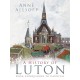 A History of Luton: From Conquerors to Carnival