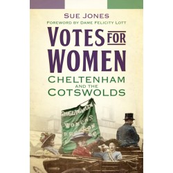 Votes for Women: Cheltenham and the Cotswolds