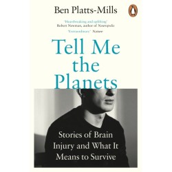 Tell Me the Planets: Stories of Brain Injury and What It Means to Survive