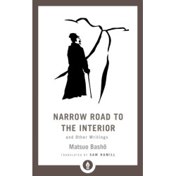 Narrow Road to the Interior: And Other Writings