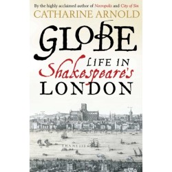 Globe: Life in Shakespeare's London