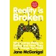 Reality is Broken: Why Games Make Us Better and How They Can Change the World