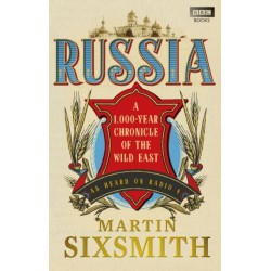 Russia: A 1,000-Year Chronicle of the Wild East