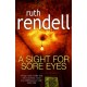 A Sight For Sore Eyes: A spine-tingling and bone-chilling psychological thriller from the award winning Queen of Crime, Ruth Rendell