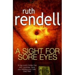 A Sight For Sore Eyes: A spine-tingling and bone-chilling psychological thriller from the award winning Queen of Crime, Ruth Rendell