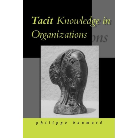 Tacit Knowledge in Organizations