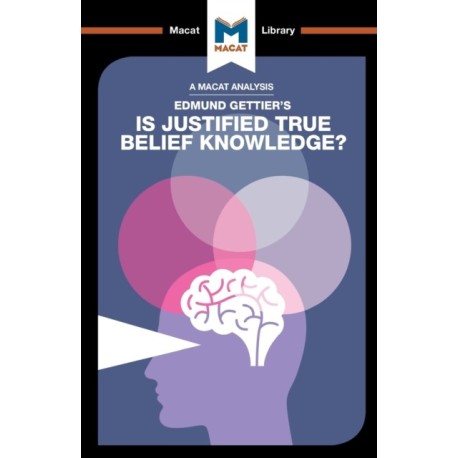 An Analysis of Edmund Gettier's Is Justified True Belief Knowledge?