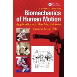 Biomechanics of Human Motion: Applications in the Martial Arts, Second Edition
