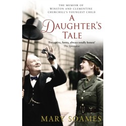 A Daughter's Tale: The Memoir of Winston and Clementine Churchill's youngest child