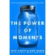 The Power of Moments: Why Certain Experiences Have Extraordinary Impact