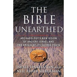 The Bible Unearthed: Archaeology's New Vision of Ancient Israel and the Origin of Its Sacred Texts