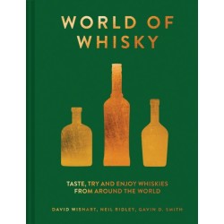 The World of Whisky: Taste, Try and Enjoy Whiskies from Around the World